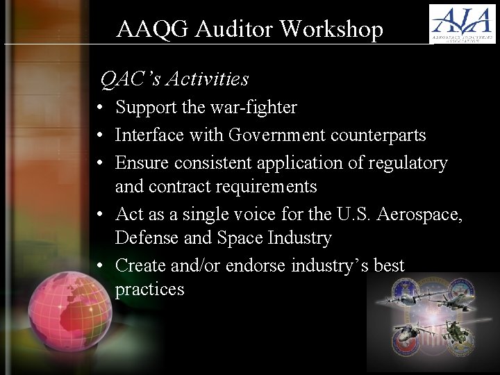 AAQG Auditor Workshop QAC’s Activities • Support the war-fighter • Interface with Government counterparts