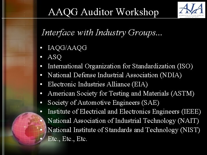 AAQG Auditor Workshop Interface with Industry Groups. . . • • • IAQG/AAQG ASQ