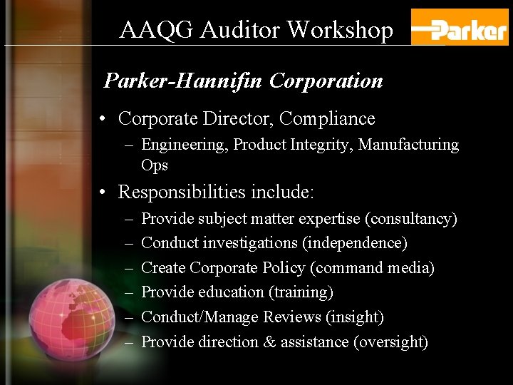 AAQG Auditor Workshop Parker-Hannifin Corporation • Corporate Director, Compliance – Engineering, Product Integrity, Manufacturing