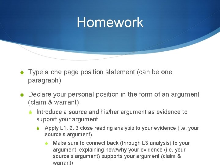 Homework S Type a one page position statement (can be one paragraph) S Declare