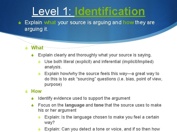 Level 1: Identification S Explain what your source is arguing and how they are