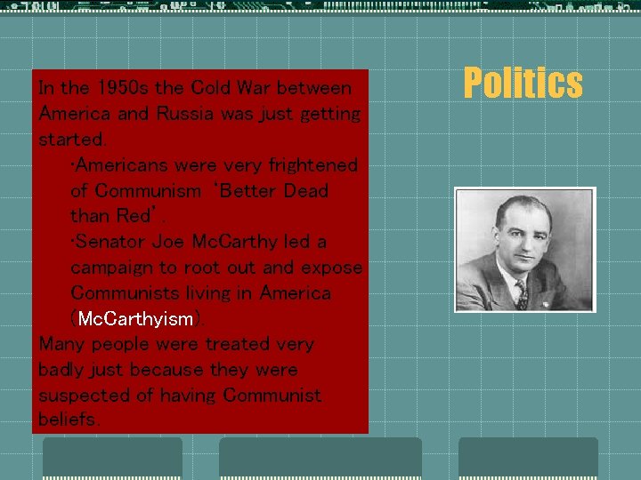 In the 1950 s the Cold War between America and Russia was just getting