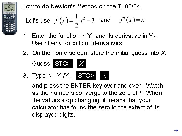 How to do Newton’s Method on the TI-83/84. and Let’s use 1. Enter the