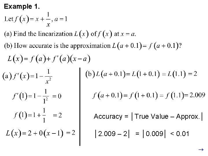 Example 1. Accuracy = │True Value – Approx. │ │2. 009 – 2│ =