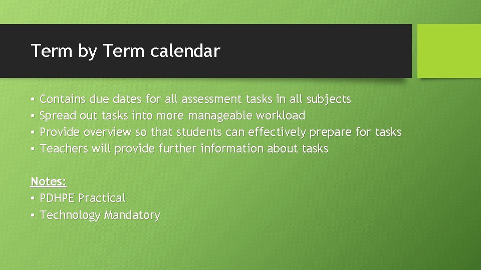 Term by Term calendar • • Contains due dates for all assessment tasks in