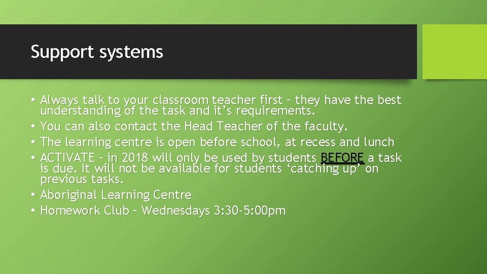 Support systems • Always talk to your classroom teacher first – they have the