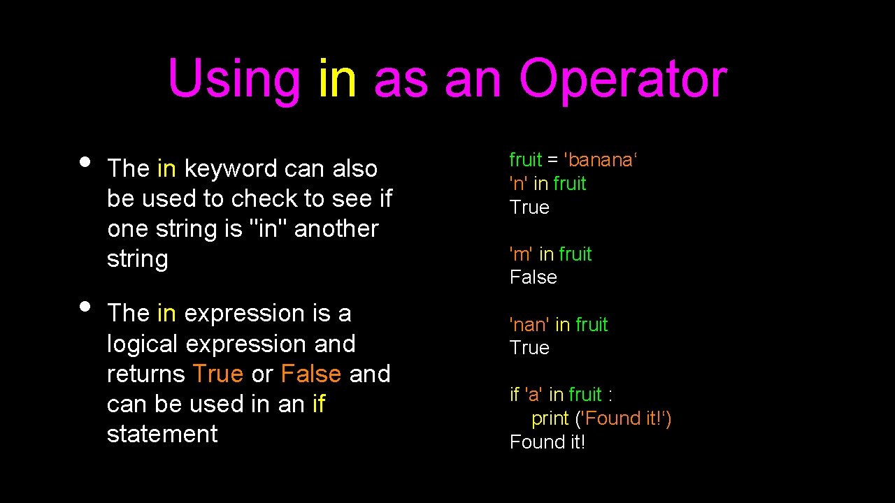 Using in as an Operator • • The in keyword can also be used