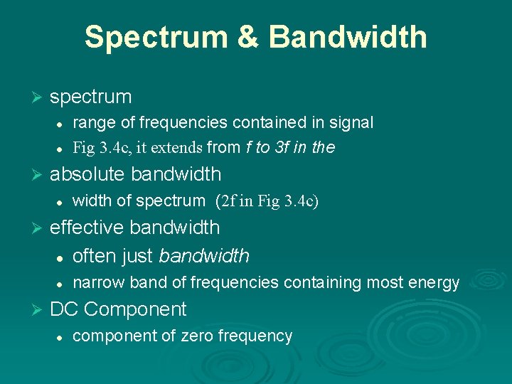 Spectrum & Bandwidth Ø spectrum l l Ø absolute bandwidth l Ø width of
