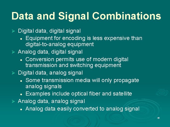 Data and Signal Combinations Ø Ø Digital data, digital signal l Equipment for encoding