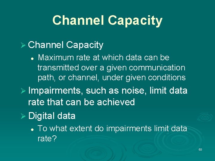 Channel Capacity Ø Channel Capacity l Maximum rate at which data can be transmitted