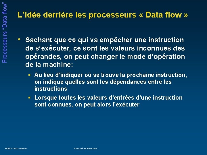 Processeurs “Data flow” L’idée derrière les processeurs « Data flow » • Sachant que