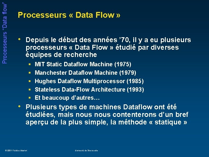 Processeurs “Data flow” Processeurs « Data Flow » • Depuis le début des années