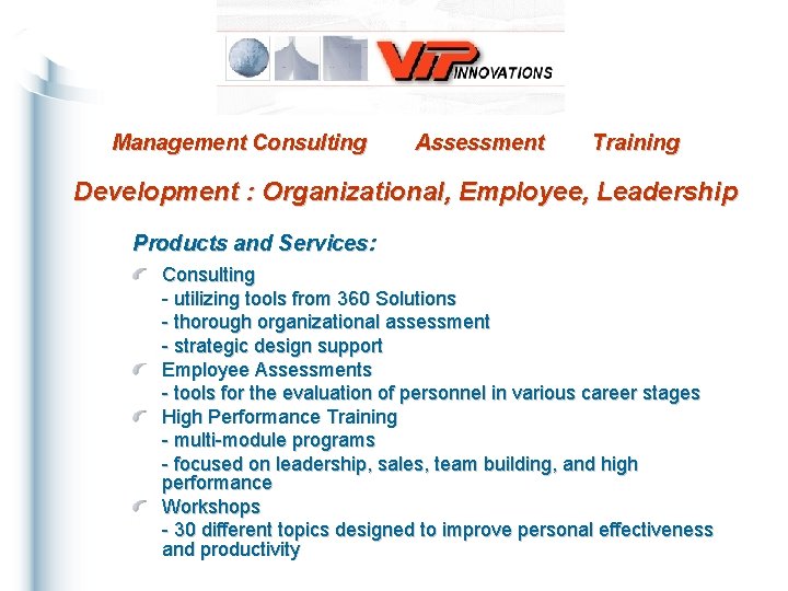 Management Consulting Assessment Training Development : Organizational, Employee, Leadership Products and Services: Consulting -