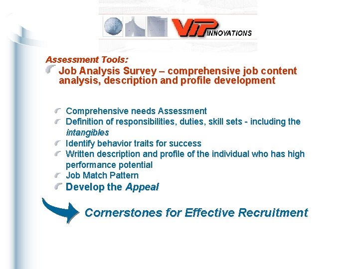 Assessment Tools: Job Analysis Survey – comprehensive job content analysis, description and profile development