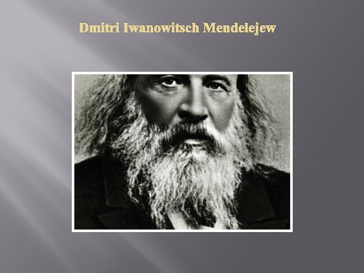 Dmitri Iwanowitsch Mendelejew 