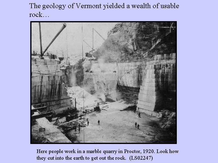 The geology of Vermont yielded a wealth of usable rock… Here people work in