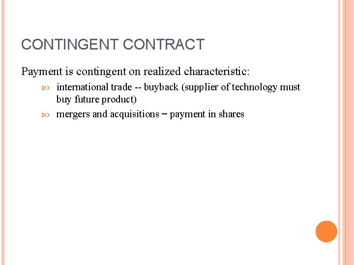 CONTINGENT CONTRACT Payment is contingent on realized characteristic: international trade -- buyback (supplier of