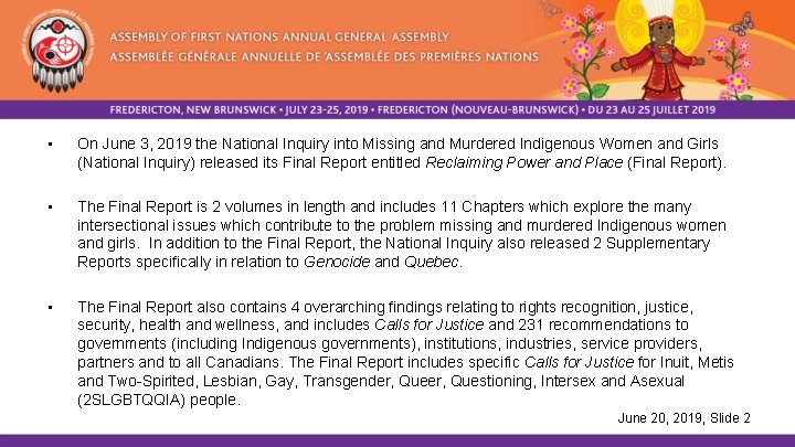  • On June 3, 2019 the National Inquiry into Missing and Murdered Indigenous