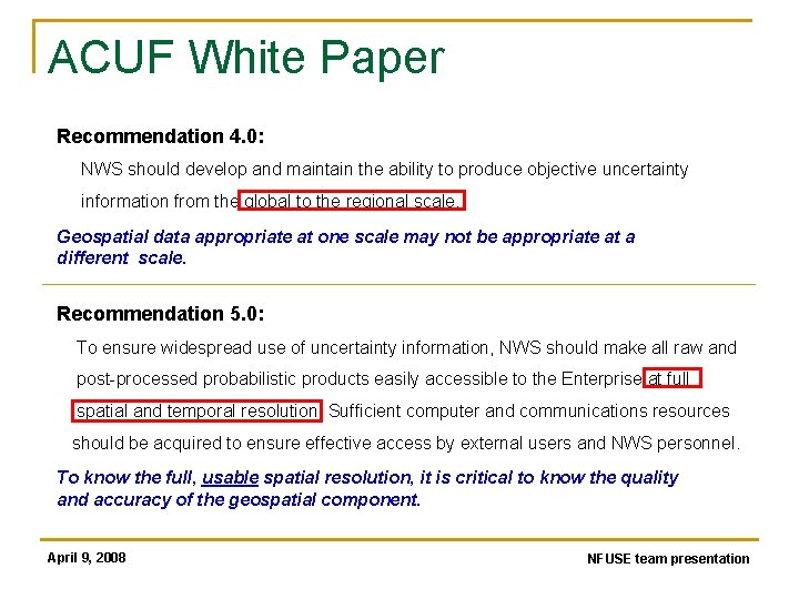 ACUF White Paper Recommendation 4. 0: NWS should develop and maintain the ability to