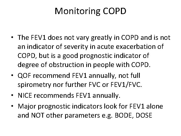 Monitoring COPD • The FEV 1 does not vary greatly in COPD and is Monitoring COPD • The FEV 1 does not vary greatly in COPD and is