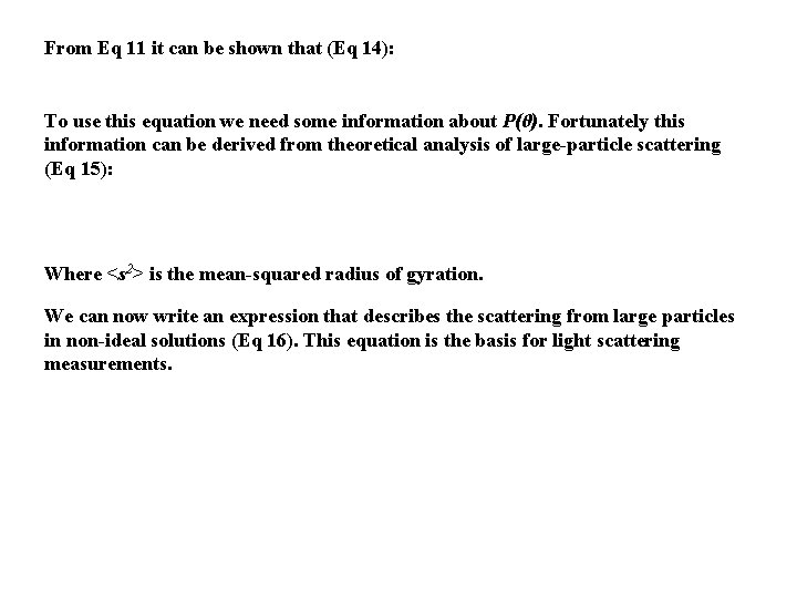 From Eq 11 it can be shown that (Eq 14): To use this equation