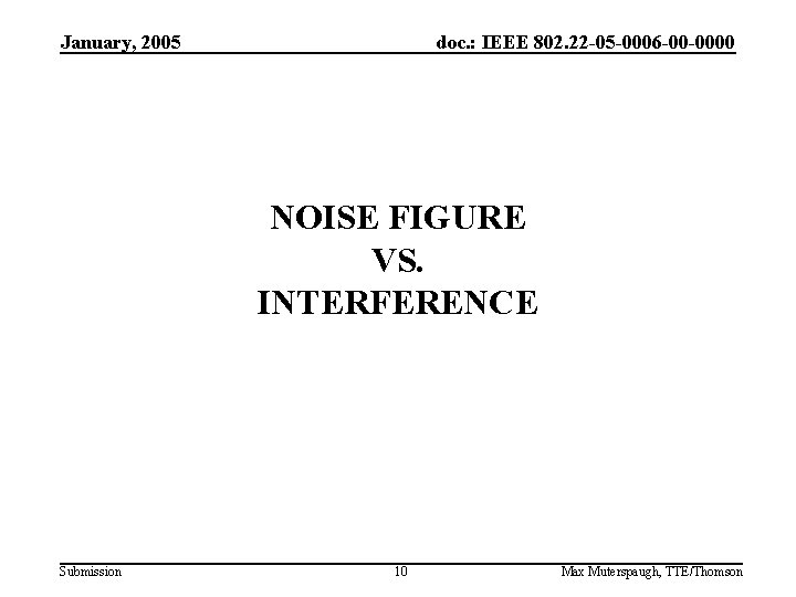 January, 2005 doc. : IEEE 802. 22 -05 -0006 -00 -0000 NOISE FIGURE VS.