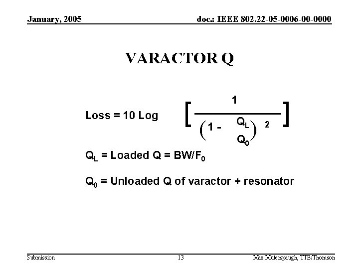 January, 2005 doc. : IEEE 802. 22 -05 -0006 -00 -0000 VARACTOR Q Loss