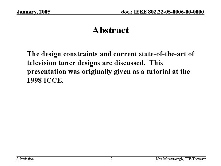 January, 2005 doc. : IEEE 802. 22 -05 -0006 -00 -0000 Abstract The design
