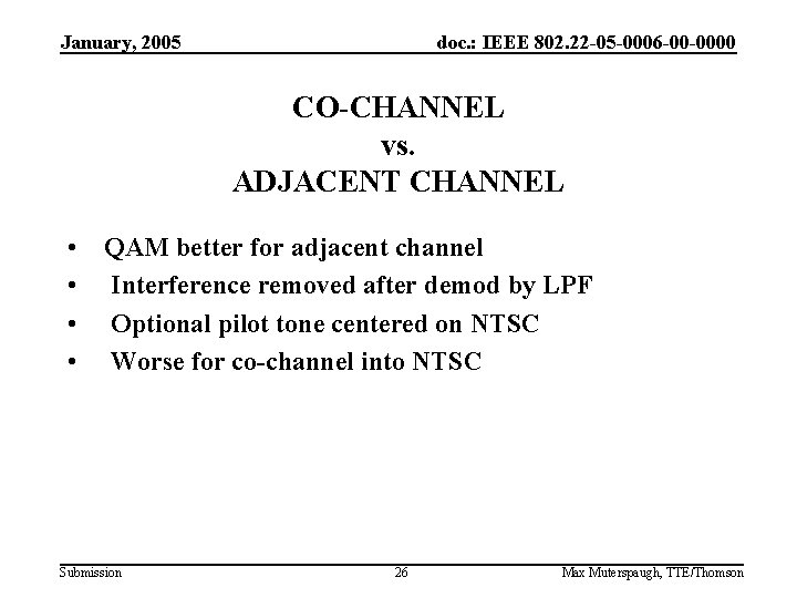 January, 2005 doc. : IEEE 802. 22 -05 -0006 -00 -0000 CO-CHANNEL vs. ADJACENT