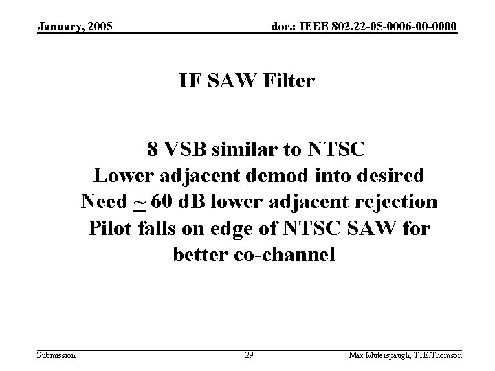 January, 2005 doc. : IEEE 802. 22 -05 -0006 -00 -0000 IF SAW Filter