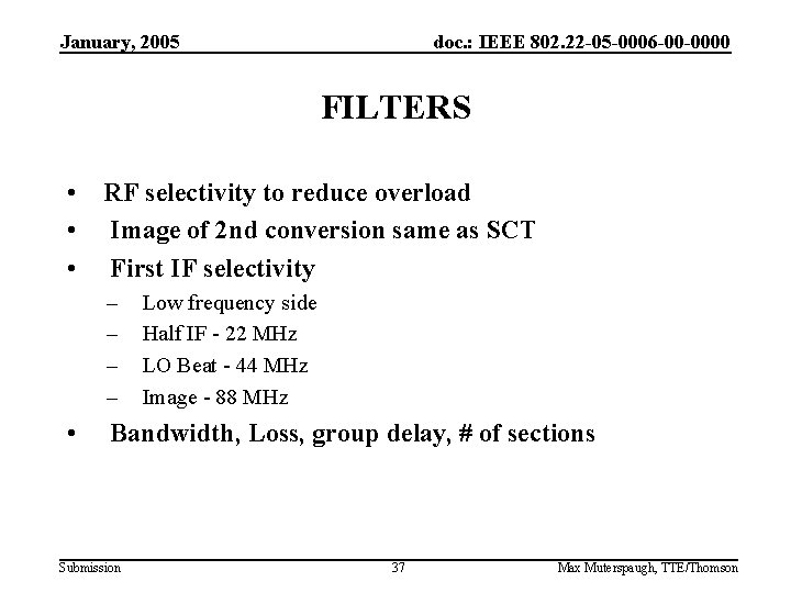 January, 2005 doc. : IEEE 802. 22 -05 -0006 -00 -0000 FILTERS • RF