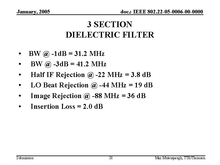 January, 2005 doc. : IEEE 802. 22 -05 -0006 -00 -0000 3 SECTION DIELECTRIC