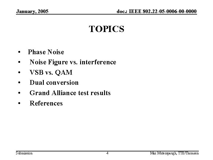 January, 2005 doc. : IEEE 802. 22 -05 -0006 -00 -0000 TOPICS • Phase