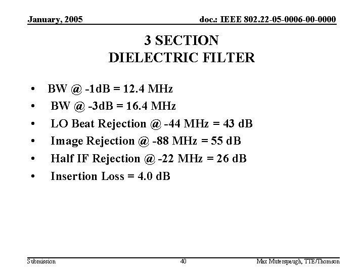 January, 2005 doc. : IEEE 802. 22 -05 -0006 -00 -0000 3 SECTION DIELECTRIC