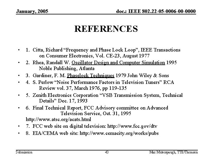 January, 2005 doc. : IEEE 802. 22 -05 -0006 -00 -0000 REFERENCES • •