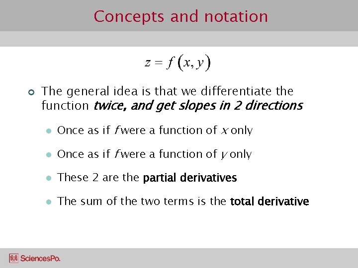 Concepts and notation ¢ The general idea is that we differentiate the function twice,