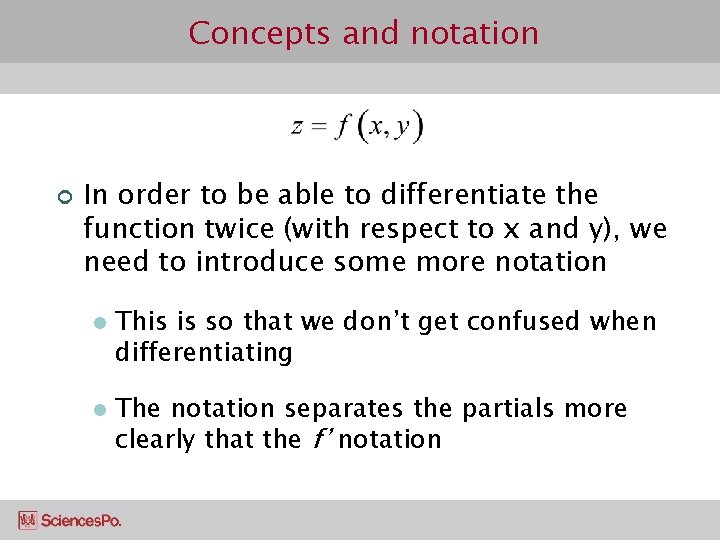 Concepts and notation ¢ In order to be able to differentiate the function twice