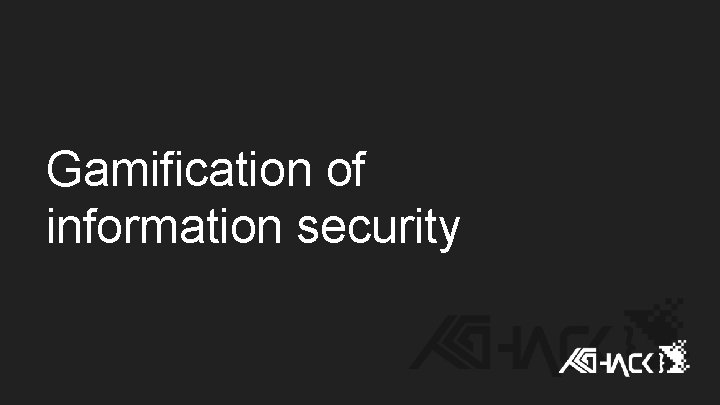 Gamification of information security Gamification of information security