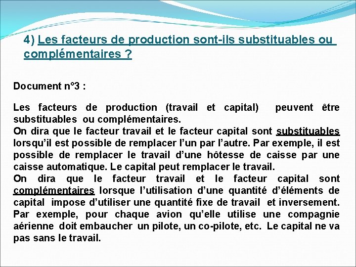 4) Les facteurs de production sont-ils substituables ou complémentaires ? Document n° 3 :