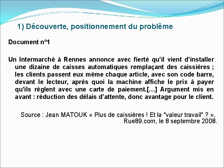 1) Découverte, positionnement du problème Document n° 1 Un Intermarché à Rennes annonce avec