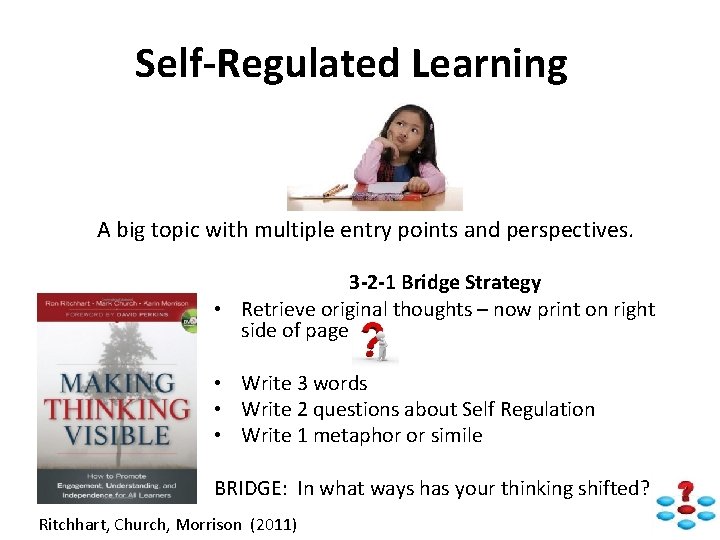 Self-Regulated Learning A big topic with multiple entry points and perspectives. 3 -2 -1