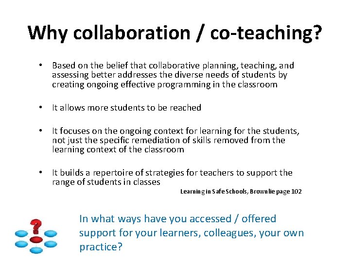 Why collaboration / co-teaching? • Based on the belief that collaborative planning, teaching, and