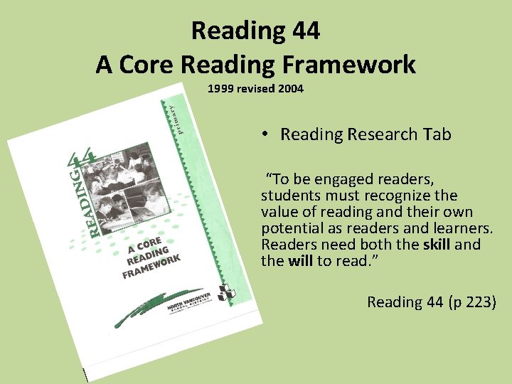 Reading 44 A Core Reading Framework 1999 revised 2004 • Reading Research Tab “To