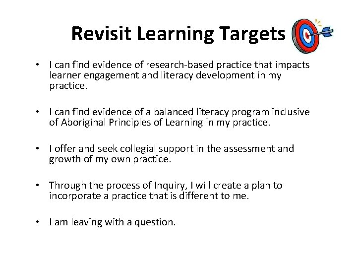 Revisit Learning Targets • I can find evidence of research-based practice that impacts learner