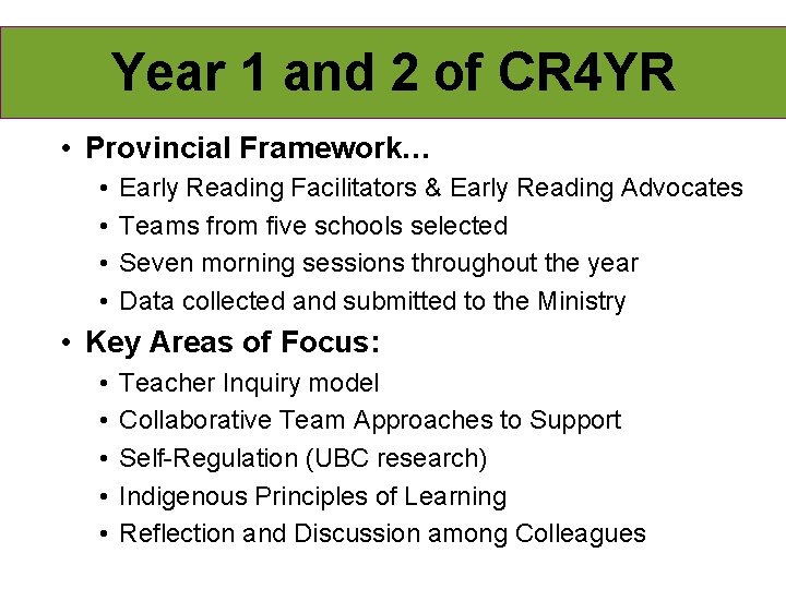 Year 1 and 2 of CR 4 YR • Provincial Framework… • • Early