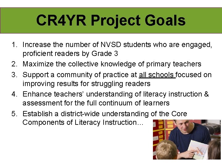 CR 4 YR Project Goals 1. Increase the number of NVSD students who are