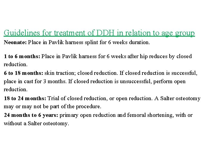 Guidelines for treatment of DDH in relation to age group Neonate: Place in Pavlik