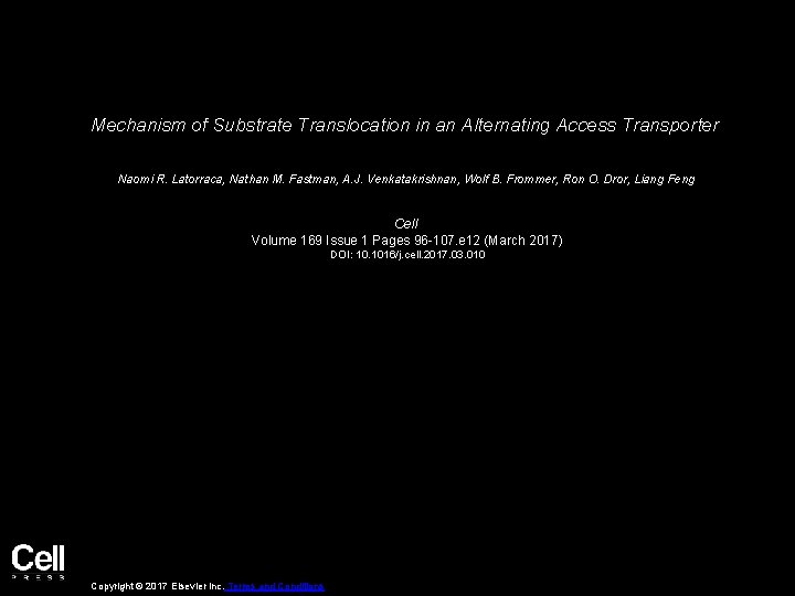 Mechanism of Substrate Translocation in an Alternating Access Transporter Naomi R. Latorraca, Nathan M.