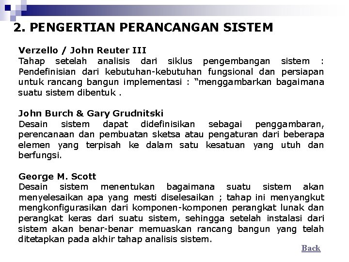 2. PENGERTIAN PERANCANGAN SISTEM Verzello / John Reuter III Tahap setelah analisis dari siklus