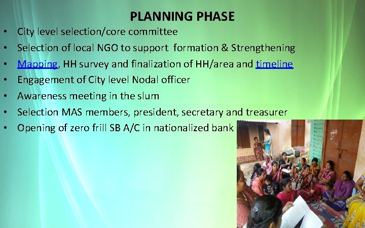PLANNING PHASE • • City level selection/core committee Selection of local NGO to support